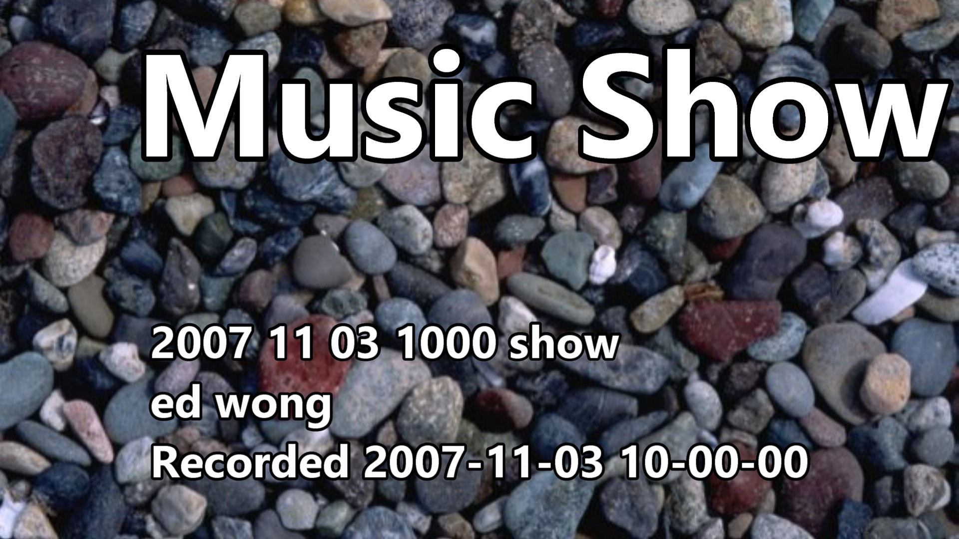 2007 11 03 1000 Show Ed Wong Recorded 2007-11-03 10-00-00